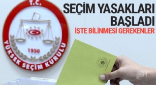 Seçim yasakları başladı