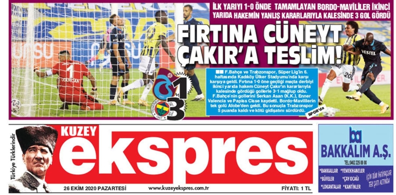 <p><b>Kuzey Ekspres gazetesi,</b> “Fırtına Cüneyt Çakır’a teslim!”, “İlk yarıyı 1-0 önde tamamlayan bordo-mavililer, ikinci yarıda hakemin yanlış kararlarıyla kalesinde 3 gol gördü”, yorumunu yaptı. </p>
