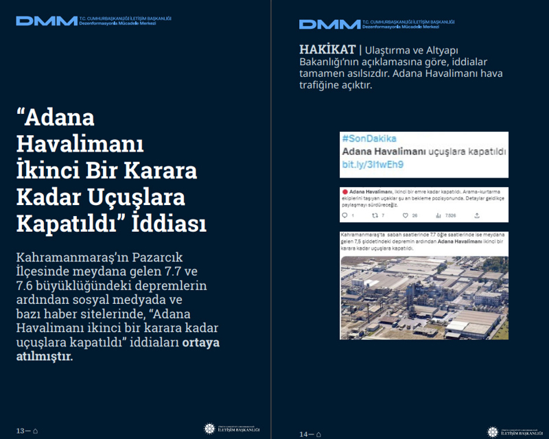 <p><b>'Adana Havalimanı İkinci Bir Karara Kadar Uçuşlara Kapatıldı' İddiası</b> <br><br>Kahramanmaraş'ın Pazarcık İlçesinde meydana gelen 7.7 ve 7.6 büyüklüğündeki depremlerin ardından sosyal medyada ve bazı haber sitelerinde, 'Adana Havalimanı ikinci bir karara kadar uçuşlara kapatıldı' iddiaları ortaya atılmıştır.<br><br><b>HAKİKAT</b> | Ulaştırma ve Altyapı Bakanlığı'nın açıklamasına göre, iddialar tamamen asılsızdır. Adana Havalimanı hava trafiğine açıktır.<br></p>