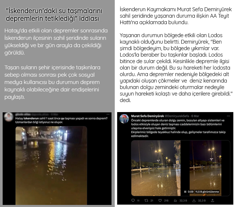 <p><b>'İskenderun'daki su çekilme ve taşmalarını depremlerin tetiklediği' iddiası<br></b><p><b><br></b></p></p><p>Hatay'da etkili olan depremler sonrasında İskenderun ilçesinin sahil şeridinde suların yükseldiği ve bir gün arayla da çekildiği görüldü. Taşan suların şehir içerisinde taşkınlara sebep olması sonrası pek çok sosyal medya kullanıcısı bu durumun deprem kaynaklı olabileceğine dair endişelerini paylaştı.<br><br></p><p>İskenderun Kaymakamı Murat Sefa Demiryürek sahil şeridinde yaşanan duruma ilişkin AA Teyit Hattı'na açıklamada bulundu. Yaşanan durumun bölgede etkili olan Lodos kaynaklı olduğunu belirtti. Demiryürek, 'Ben şimdi bölgedeyim, bu bölgede yıkımlar var. Lodos'la beraber bu taşkınlar başladı. Lodos bitince de sular çekildi. Kesinlikle depremle ilgisi olan bir durum değil. Bu su hareketi her lodosta olurdu. Ama depremler nedeniyle bölgedeki alt yapıdaki oluşan çökmeler ve deniz kenarında bulunan dolgu zemindeki oturmalar nedeyile suyun hareketi kolaştı ve daha içerilere girebildi.' dedi.</p><p>Demiryürek aynı zamanda sosyal medya hesabı üzerinden de konuya ilişkin açıklama yaptığı açıklamada da, 'Önceki depremlerde oturan dolgu zemin, bozulan altyapı sistemleri ve lodos etkisiyle oluşan deniz taşması caddelerimizin bazı bölümlerini ulaşıma elverişsiz hale getirmiştir. Ekiplerimiz bölgede teyakkuz halinde olup, gelişmeler tarafımızca takip edilmektedir.' ifadelerine yer verdi.<br><br></p><p>Bunlara ek olarak Meteoroloji Genel Müdürlüğü resmi Twitter hesabında deprem bölgesinde lodosun etkili olacağı yönünde uyarıda bulunduğu kaydedildi.</p>