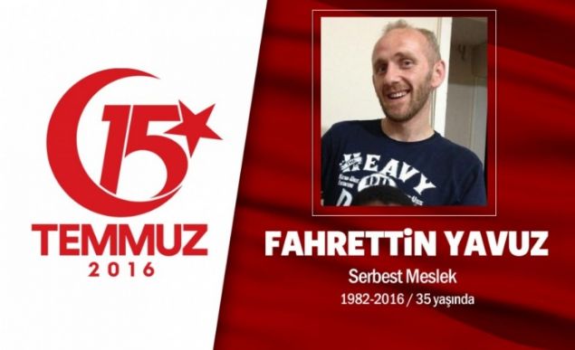 Sosyal medyada yaynlad son videosunda 'stanbul uyuma, memleketi sahip k' sloganlaryla halk sokaa ard. stanbul'da hain darbecilerin at ate sonucu ehit dt. 36 yandaki Fahrettin Yavuz, stanbul'da camclk yapyordu. 6 yl nce gittii Afrika'ya gitmi, Moritanyal eiyle evlenmiti. 15 Temmuz gecesi hain darbecilerin igal ettii TRT Harbiye stdyolarnn nne gitti. Tam o srada darbecilerin silahndan kan kurunun bana isabet etmesi sonucu ehit dt. Trabzonlu Fahrettin Yavuz arkasnda Moritanyal bir e ve 2 ocuk brakt. ehit Fahrettin Yavuz, Eyp'teki aile mezarlnda ebediyete uurland.   