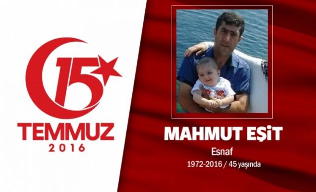 Mahmut Eit Esnaf 15 Temmuz 2016 tarihinde demokrasi dman cuntaclarn girimi olduu darbe giriimine kar mcadele verenlerden biri olan Mardinli 44 yandaki Mahmut Eitin 6 ocuu babasz kald. Darbe giriimi srasnda yaplan protesto gsterilerinde motosikletteyken vcuduna ta isabet etmesi sonucu yaralanan lokantac Mahmut Eit, kaldrld hastanede ehit oldu. Mahmut Eitin 16 yandaki olu brahim Halil Eit, maddi durumlarnn iyi olmadn ifade ederek, 'Devletten tek isteimiz babam ehitlik statsne koymalardr. stanbulda kirada oturuyoruz, geim kaynamz hi y ok. Bir tek o alyordu' dedi. Eitin otopsisi stanbul Adli Tp Kurumundan yapldktan sonra, stanbul Bykehir Belediyesinin tahsis ettii cenaze aracyla cenazesi memleketi Mardinin Derik lesine getirildi. Burada dzenlenen cenaze treninin ardndan ehidin Trk bayrana sarl tabutu, Cevizpnar Mahallesindeki Hdran Mezarlnda topraa verildi. ehidin ismi, Mardin Derikte bir imam hatip lisesine verildi.   