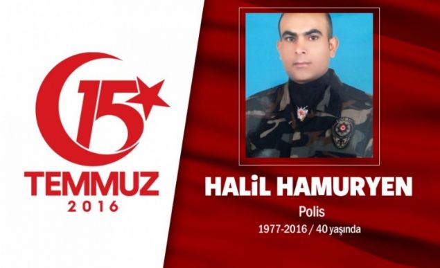 39 yandaki Halil Hamuryen, zel Harekat Polisiydi. Evli ve bir ocuk babasyd. 15 Temmuz gecesi hain giriim srasnda darbecilerin ele geirdii sava uaklarnn bombalad Glba zel Harekat Daire Bakanlnda grev bandayd. Vanl Halil Hamuryen saldr sonucu ehit dt. Halil Hamuryen iin memleketi Vann Eri ilesinde cenaze treni dzenlendi. ehit polis, tekbir ve dualarla elebiba Mahallesindeki aile kabristanlnda defnedildi.                 