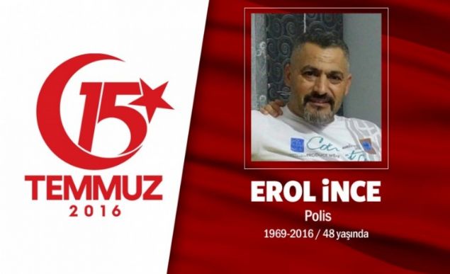 48 yandaki Erol nce, zel Harekat polisiydi. Evli, 9 ve 14 yalarnda iki erkek ocuk babasyd. 54 arkadayla birlikte hain darbecilerin ele geirdikleri sava uaklaryla Glba zel Harekat Daire Bakanlna yaptklar saldrda ehit dt. Artvin Yusufelili ehit Erol ncenin cenazesi stanbul Eyp Sultan Camiinde dzenlenen tren sonras Edirnekap ehitliine defnedildi. Ad Artvin ehit Erol nce mam-Hatip Ortaokulunda yaatlacak.       