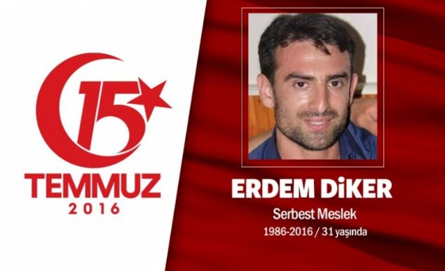 Yaral polislere yardma gitti, ehit olduu haberi geldi. 30 yandaki Erdem Diker, evli ve bir ocuk babasyd. stanbulda demir dorama atlyesinde alyordu. 15 Temmuz gecesi hainlerin darbe giriimine kar direnie katld. Kuzeni, 'Amcaolum bana Sabiha Gken Havaalan yaknlarnda iki kardeiyle birlikte olduklarn yaral polisleri grdklerinde polislere yardm etmeye altklarn syledi. En son grmemiz de bu ekilde oldu.' dedi. Darbecilerin saldrsnda yaralanan Erdem Diker, ehitlik mertebesine ulat. Erdem Diker, memleketi Tokatn Niksar ilesinde defnedildi.       