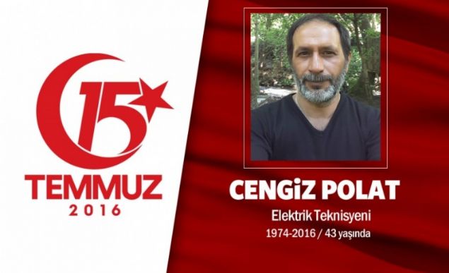 43 yandaki Cengiz Polat, bakent Ankarada elektrikilik yaparak geimini salyordu. Yozgatn Sarkaya ilesi, Tomarcahy kynden olan Cengiz Polat, evli ve bir olu vard. Ben gitmesem, bakas gitmese, kim gidecek anne? Bu vatan da, bu devlet de bizim anne! dedi.15 Temmuz gecesi hain darbe giriimi srasnda Cumhurbakan Erdoann arsn televizyondan seyrettikten sonra sokaa kt. Hain darbecilerin igali altndaki Genelkurmay Bakanl binas nne geldi. Haberi saat 02.00 sralarnda ald ailesi. Hainlerin kurunlaryla ehit oldu. ehit Cengiz Polatn naa Ankara Karyaka mezarlnda son yolculuuna uurland.       