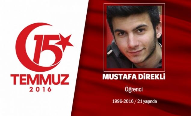 20 yandaki Mustafa Direkli, Okan niversitesi  Mimarlk Blm ikinci snf rencisiydi. Cumhurbakan Erdoan'n meydanlara davet etmesiyle arkadayla birlikte Kurtky Orhanl Gielerine doru yola ktlar. En n saflara geldiinde ise darbecilere, 'Teslim olun' diye barnca acmaszca vurularak ehit edildi. Babas, 'ehitliin ne demek olduunu biliyordu. Bilinli bir ekilde ehit oldu.' diyor. 20 yandaki Mustafa Direkli, memleketi anlurfa'da son yolculuuna uurland.                 