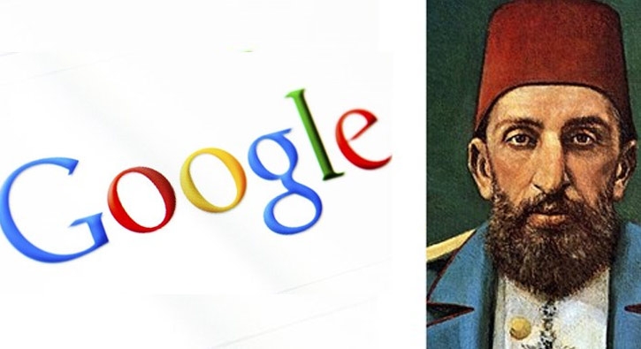 'Google' Sultan Abdlhamid buldu'